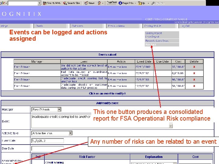 Events can be logged and actions assigned This one button produces a consolidated report