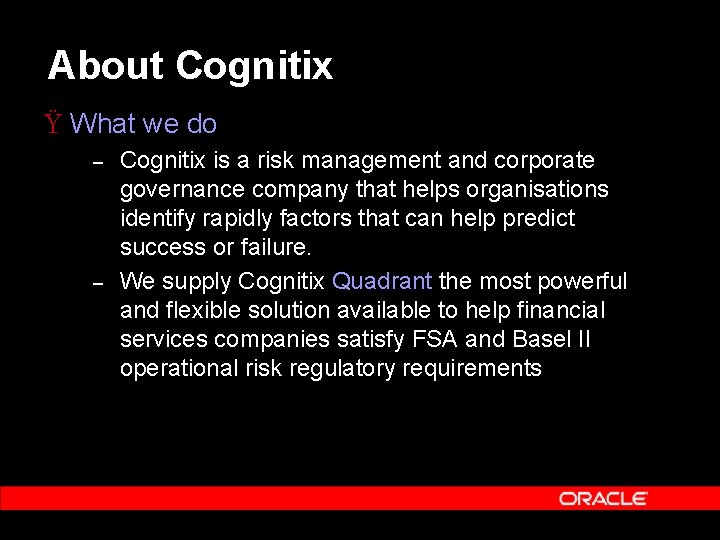 About Cognitix Ÿ What we do – – Cognitix is a risk management and