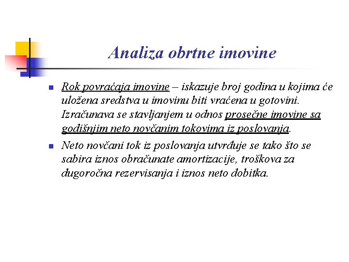 Analiza obrtne imovine n n Rok povraćaja imovine – iskazuje broj godina u kojima