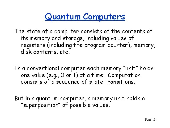 Quantum Computers The state of a computer consists of the contents of its memory