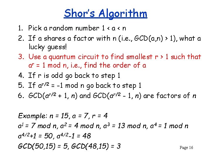 Shor’s Algorithm 1. Pick a random number 1 < a < n 2. If