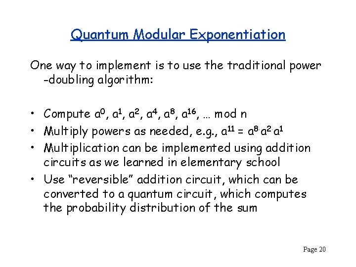 Quantum Modular Exponentiation One way to implement is to use the traditional power -doubling