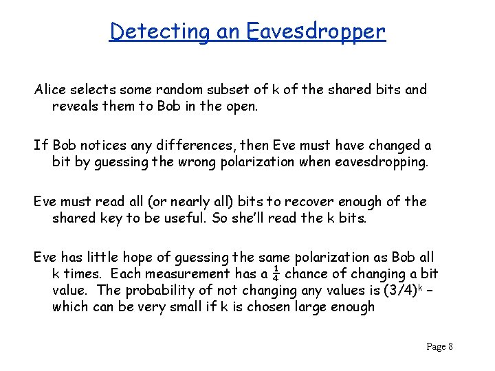 Detecting an Eavesdropper Alice selects some random subset of k of the shared bits