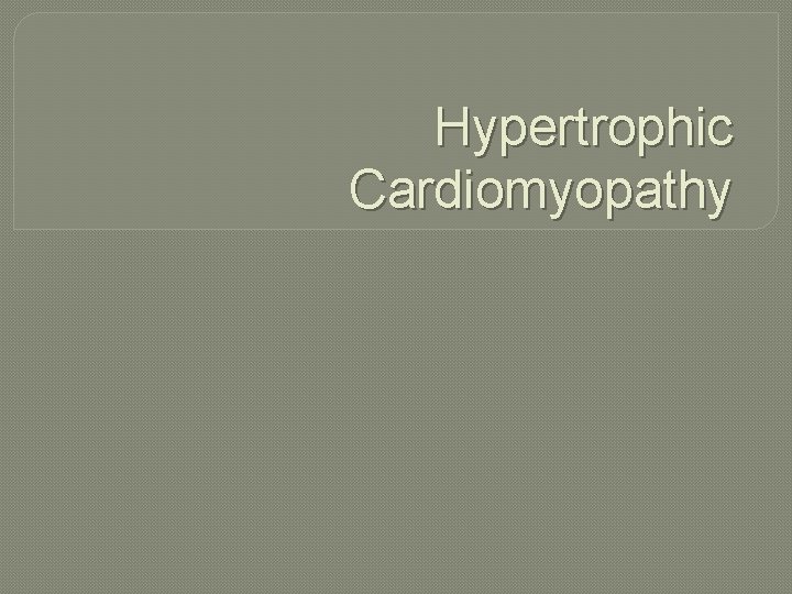 Hypertrophic Cardiomyopathy 