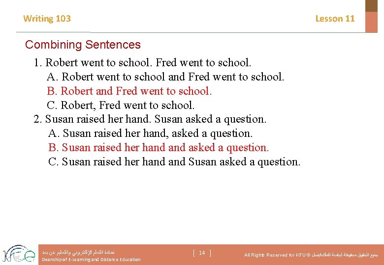 Writing 103 Lesson 11 Combining Sentences 1. Robert went to school. Fred went to