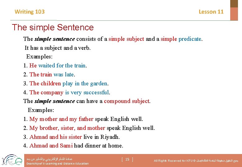 Writing 103 Lesson 11 The simple Sentence The simple sentence consists of a simple