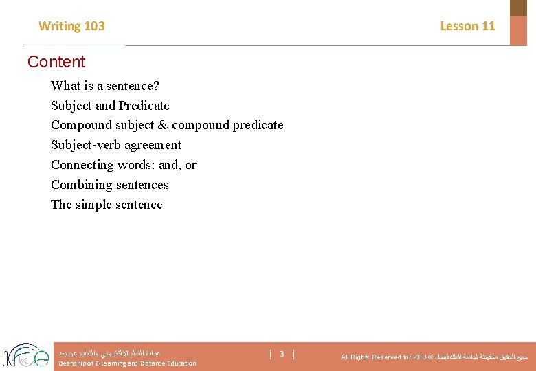 Writing 103 Lesson 11 Content What is a sentence? Subject and Predicate Compound subject