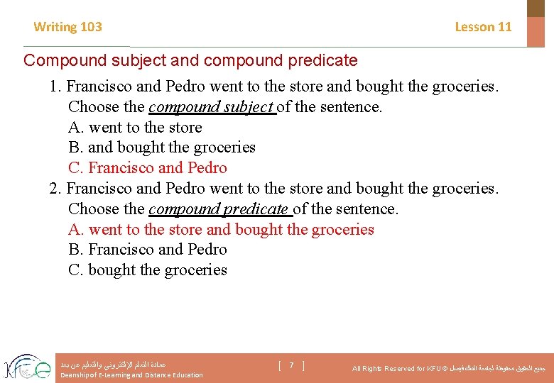 Writing 103 Lesson 11 Compound subject and compound predicate 1. Francisco and Pedro went