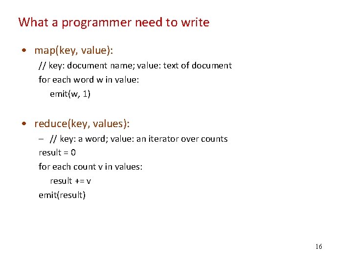 What a programmer need to write • map(key, value): // key: document name; value: