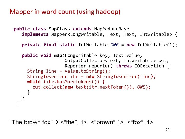 Mapper in word count (using hadoop) public class Map. Class extends Map. Reduce. Base