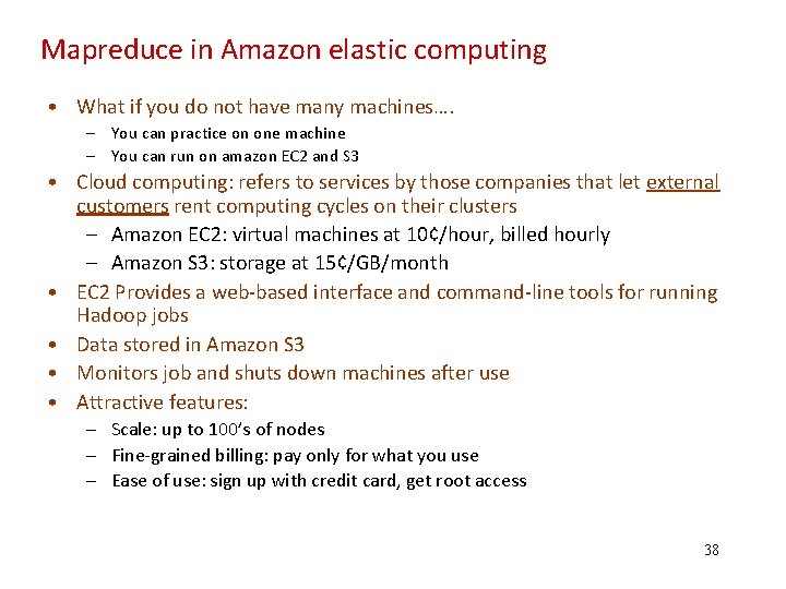 Mapreduce in Amazon elastic computing • What if you do not have many machines….