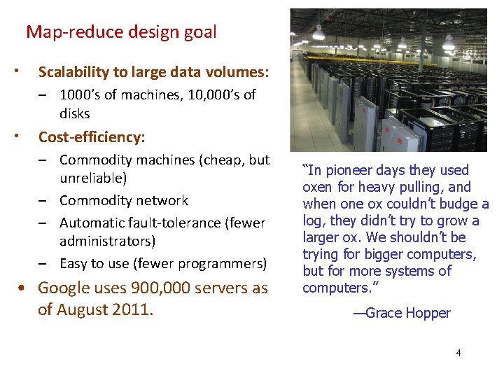 Map‐reduce design goal • Scalability to large data volumes: – 1000’s of machines, 10,