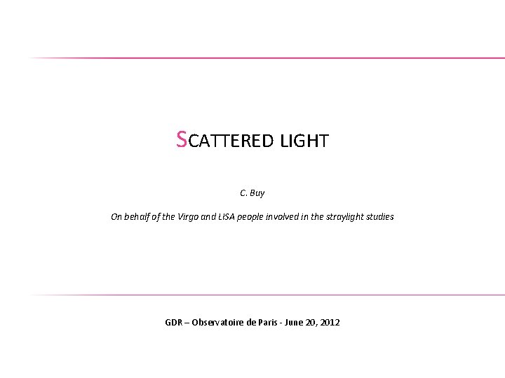 SCATTERED LIGHT C. Buy On behalf of the Virgo and LISA people involved in