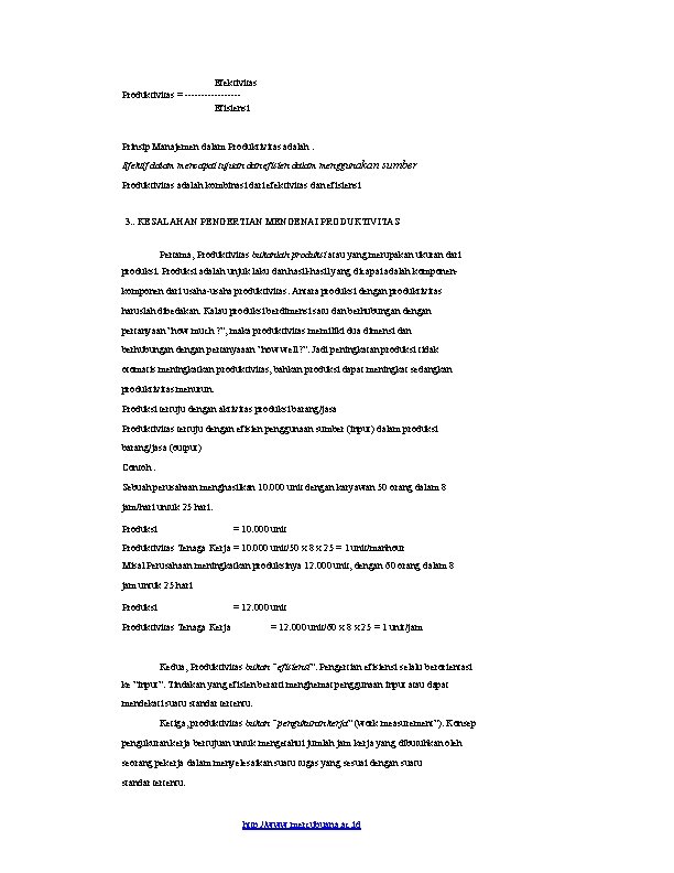 Efektivitas Produktivitas = --------Efisiensi Prinsip Manajemen dalam Produktivitas adalah : Efektif dalam mencapai tujuan Efektivitas Produktivitas = --------Efisiensi Prinsip Manajemen dalam Produktivitas adalah : Efektif dalam mencapai tujuan