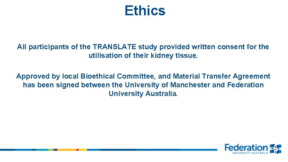 Ethics All participants of the TRANSLATE study provided written consent for the utilisation of