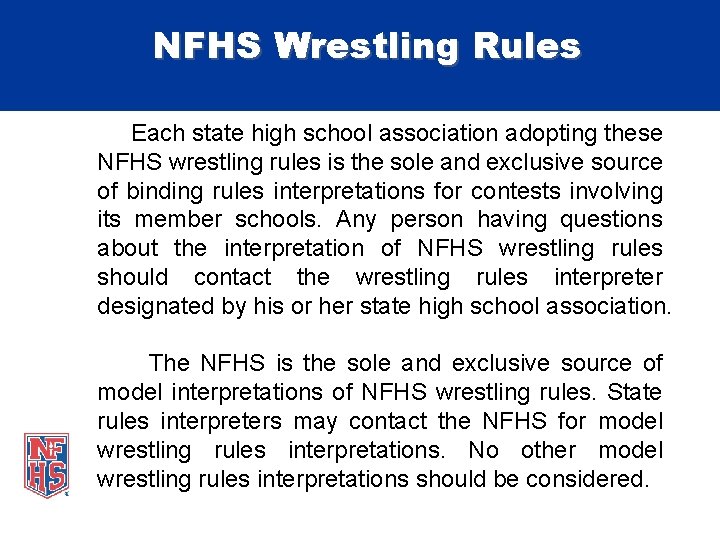 NFHS Wrestling Rules Each state high school association adopting these NFHS wrestling rules is