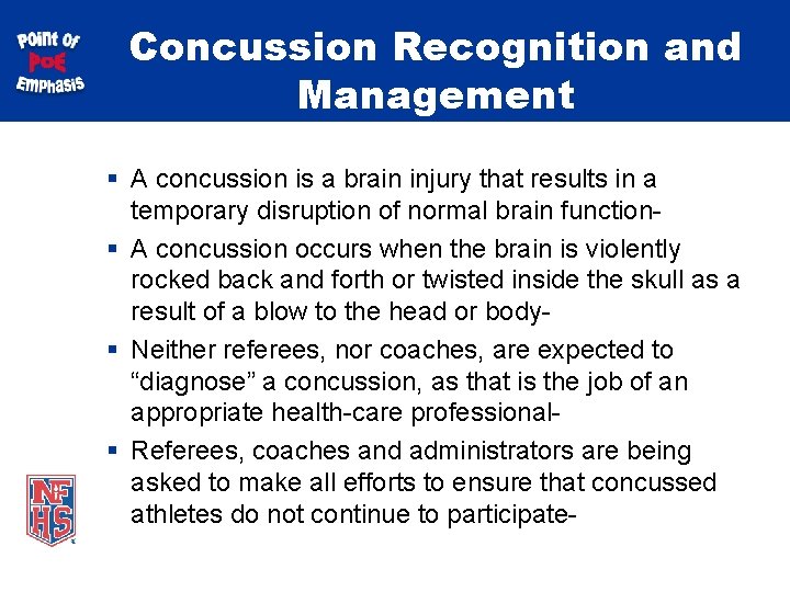 Concussion Recognition and Management § A concussion is a brain injury that results in