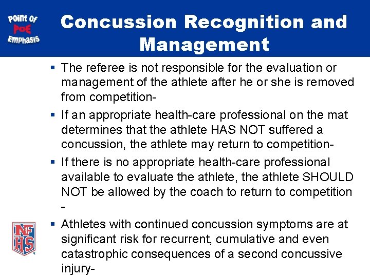 Concussion Recognition and Management § The referee is not responsible for the evaluation or