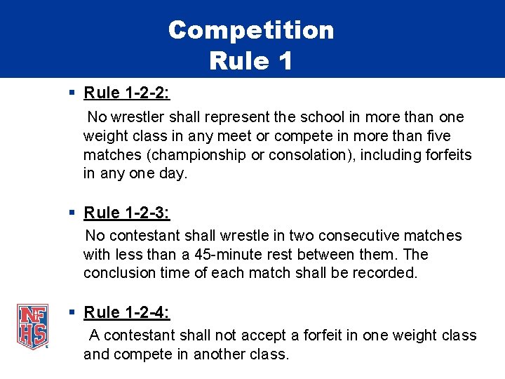 Competition Rule 1 § Rule 1 -2 -2: No wrestler shall represent the school