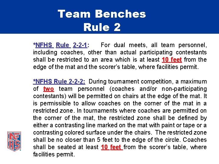 Team Benches Rule 2 *NFHS Rule 2 -2 -1: For dual meets, all team