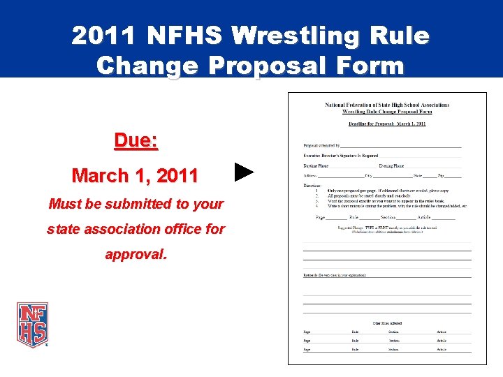 2011 NFHS Wrestling Rule Change Proposal Form Due: March 1, 2011 Must be submitted