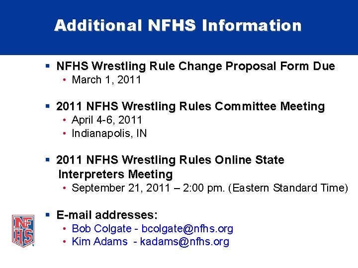 Additional NFHS Information § NFHS Wrestling Rule Change Proposal Form Due • March 1,
