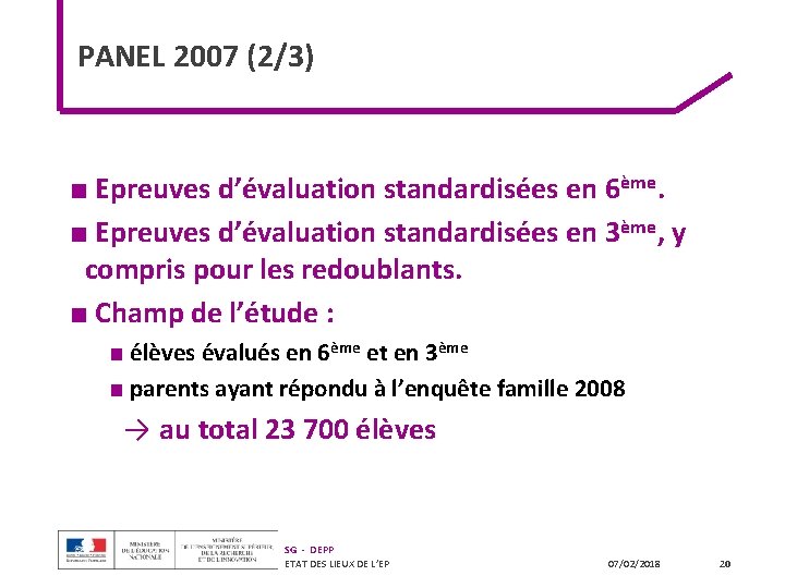 PANEL 2007 (2/3) ■ Epreuves d’évaluation standardisées en 6ème. ■ Epreuves d’évaluation standardisées en PANEL 2007 (2/3) ■ Epreuves d’évaluation standardisées en 6ème. ■ Epreuves d’évaluation standardisées en