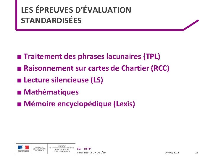 LES ÉPREUVES D’ÉVALUATION STANDARDISÉES ■ Traitement des phrases lacunaires (TPL) ■ Raisonnement sur cartes LES ÉPREUVES D’ÉVALUATION STANDARDISÉES ■ Traitement des phrases lacunaires (TPL) ■ Raisonnement sur cartes