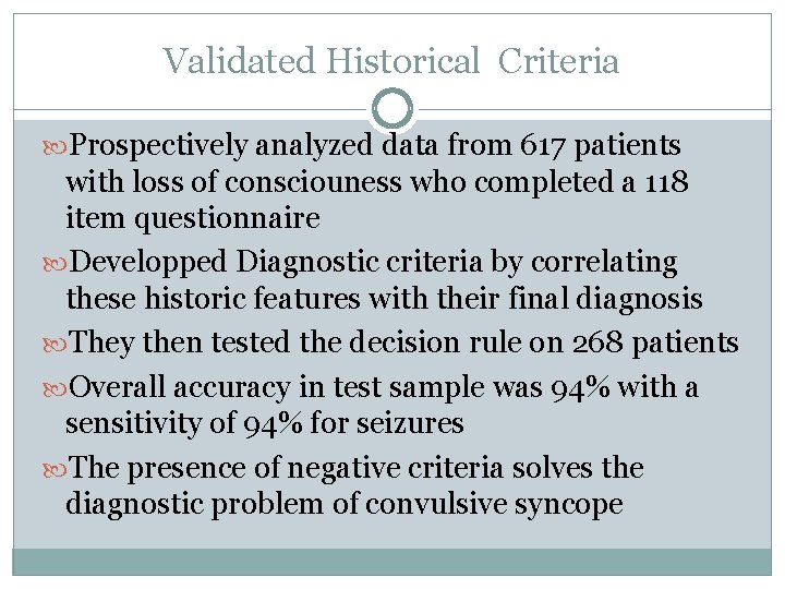 Validated Historical Criteria Prospectively analyzed data from 617 patients with loss of consciouness who