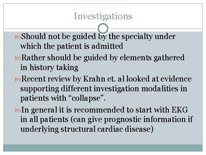 Investigations Should not be guided by the specialty under which the patient is admitted