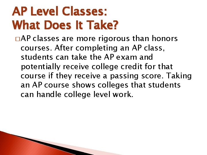 AP Level Classes: What Does It Take? � AP classes are more rigorous than AP Level Classes: What Does It Take? � AP classes are more rigorous than