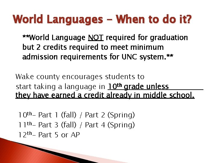 World Languages - When to do it? **World Language NOT required for graduation but World Languages - When to do it? **World Language NOT required for graduation but