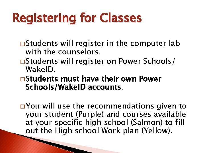 Registering for Classes � Students will register in the computer lab with the counselors. Registering for Classes � Students will register in the computer lab with the counselors.