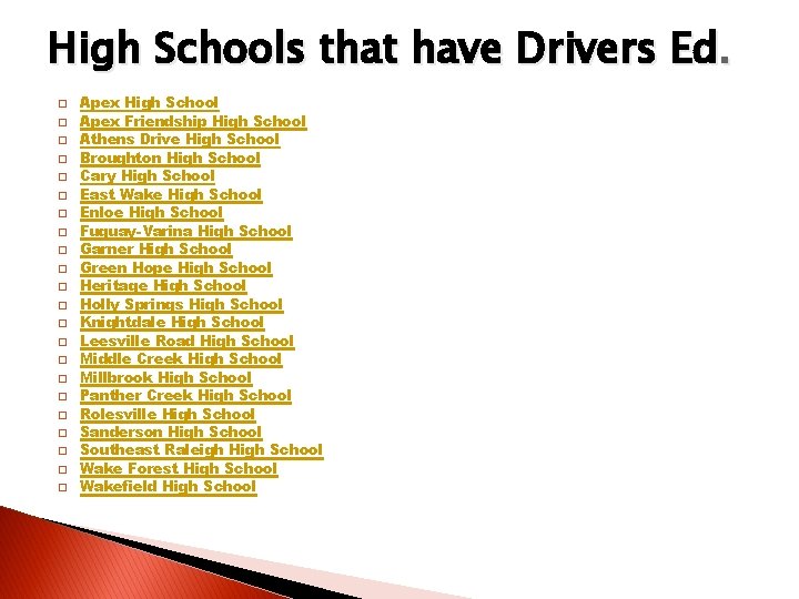High Schools that have Drivers Ed. � � � � � � Apex High High Schools that have Drivers Ed. � � � � � � Apex High
