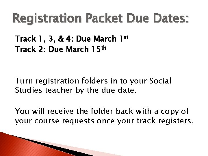 Registration Packet Due Dates: Track 1, 3, & 4: Due March 1 st Track Registration Packet Due Dates: Track 1, 3, & 4: Due March 1 st Track