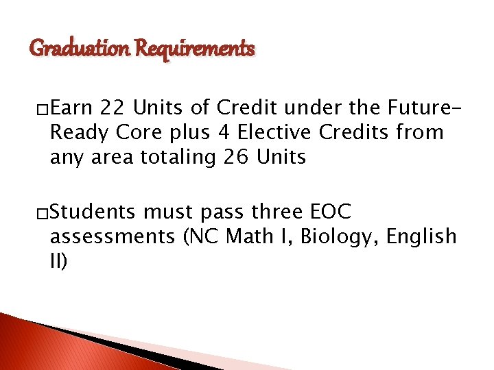 Graduation Requirements �Earn 22 Units of Credit under the Future. Ready Core plus 4 Graduation Requirements �Earn 22 Units of Credit under the Future. Ready Core plus 4