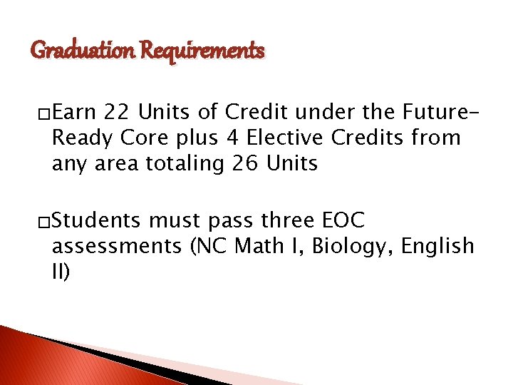 Graduation Requirements �Earn 22 Units of Credit under the Future. Ready Core plus 4