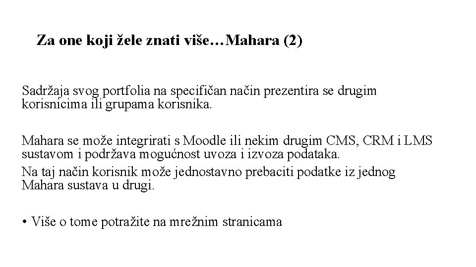 Za one koji žele znati više…Mahara (2) Sadržaja svog portfolia na specifičan način prezentira