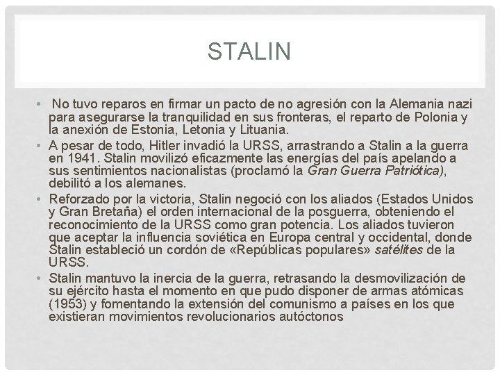 STALIN • No tuvo reparos en firmar un pacto de no agresión con la STALIN • No tuvo reparos en firmar un pacto de no agresión con la