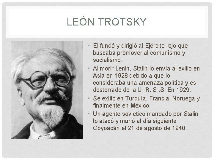 LEÓN TROTSKY • Él fundó y dirigió al Ejército rojo que buscaba promover al LEÓN TROTSKY • Él fundó y dirigió al Ejército rojo que buscaba promover al