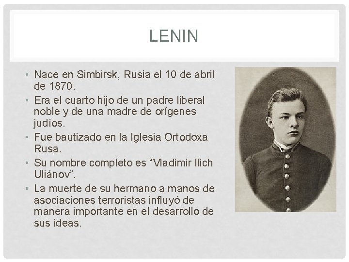 LENIN • Nace en Simbirsk, Rusia el 10 de abril de 1870. • Era LENIN • Nace en Simbirsk, Rusia el 10 de abril de 1870. • Era