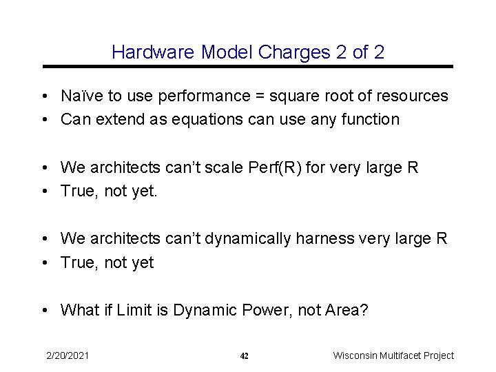 Hardware Model Charges 2 of 2 • Naïve to use performance = square root