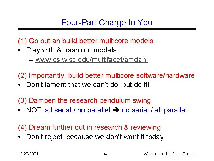 Four-Part Charge to You (1) Go out an build better multicore models • Play