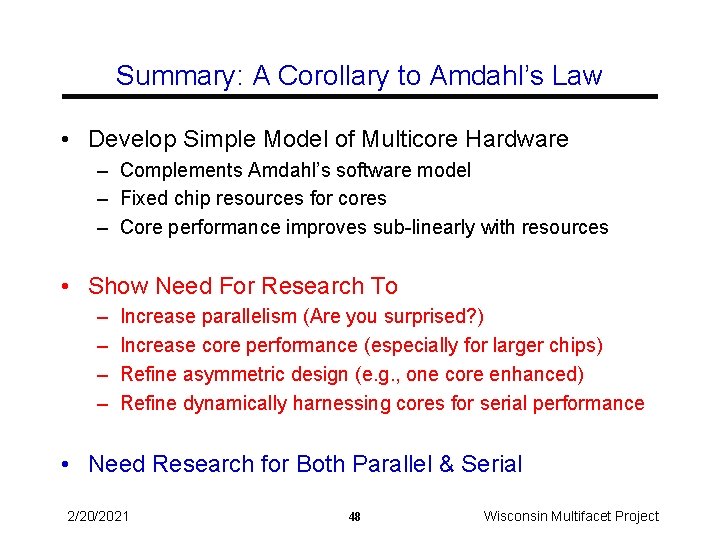 Summary: A Corollary to Amdahl’s Law • Develop Simple Model of Multicore Hardware –