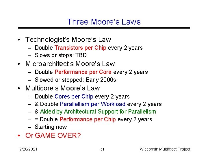 Three Moore’s Laws • Technologist’s Moore’s Law – Double Transistors per Chip every 2