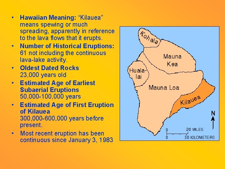  • Hawaiian Meaning: “Kilauea” means spewing or much spreading, apparently in reference to