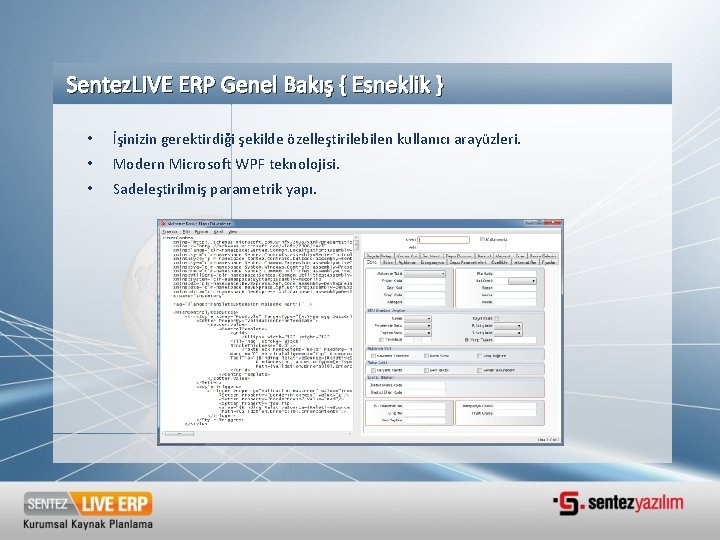 Sentez. LIVE ERP Genel Bakış { Esneklik } • İşinizin gerektirdiği şekilde özelleştirilebilen kullanıcı Sentez. LIVE ERP Genel Bakış { Esneklik } • İşinizin gerektirdiği şekilde özelleştirilebilen kullanıcı