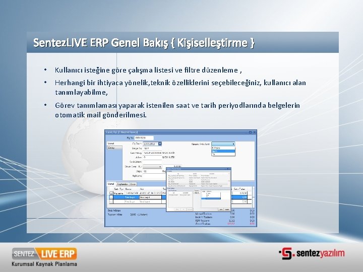 Sentez. LIVE ERP Genel Bakış { Kişiselleştirme } • Kullanıcı isteğine göre çalışma listesi Sentez. LIVE ERP Genel Bakış { Kişiselleştirme } • Kullanıcı isteğine göre çalışma listesi