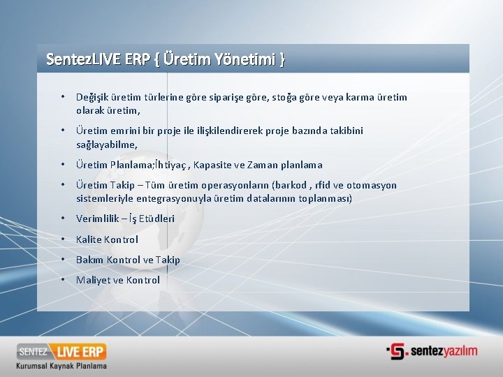 Sentez. LIVE ERP { Üretim Yönetimi } • Değişik üretim türlerine göre siparişe göre, Sentez. LIVE ERP { Üretim Yönetimi } • Değişik üretim türlerine göre siparişe göre,