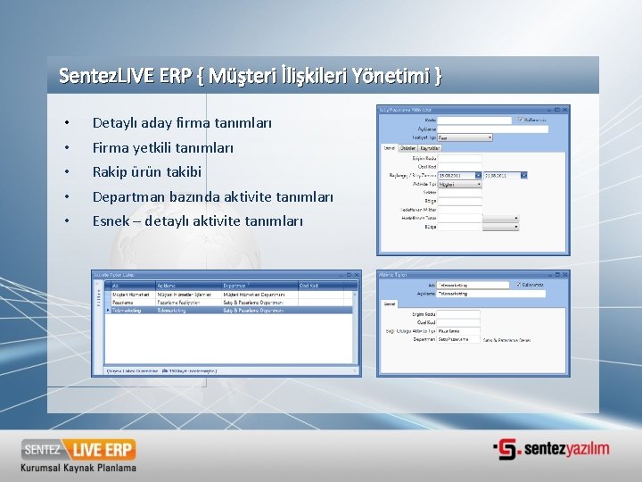 Sentez. LIVE ERP { Müşteri İlişkileri Yönetimi } • • • Detaylı aday firma Sentez. LIVE ERP { Müşteri İlişkileri Yönetimi } • • • Detaylı aday firma